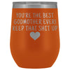 Unique Godmother Gifts: Best Godmother Ever! Insulated Wine Tumbler 12oz $29.99 | Orange Wine Tumbler