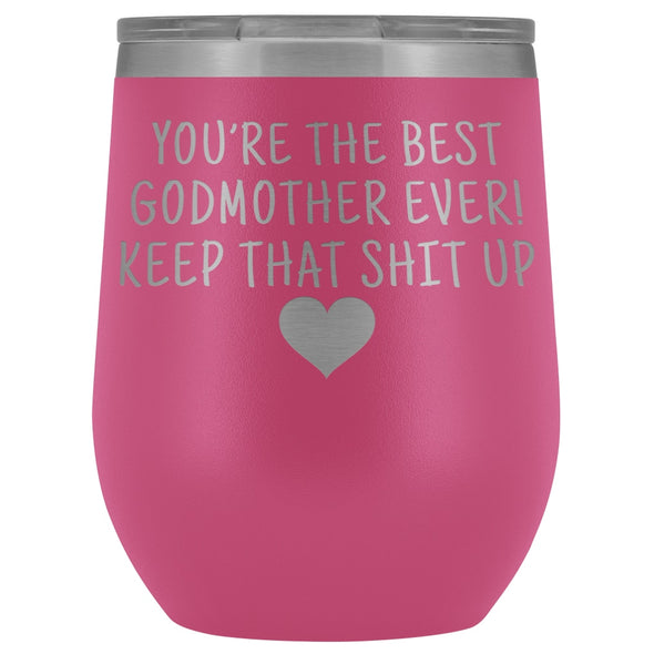 Unique Godmother Gifts: Best Godmother Ever! Insulated Wine Tumbler 12oz $29.99 | Pink Wine Tumbler