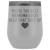 Unique Grandma Gifts: Best Grandma Ever! Insulated Wine Tumbler 12oz $29.99 | White Wine Tumbler