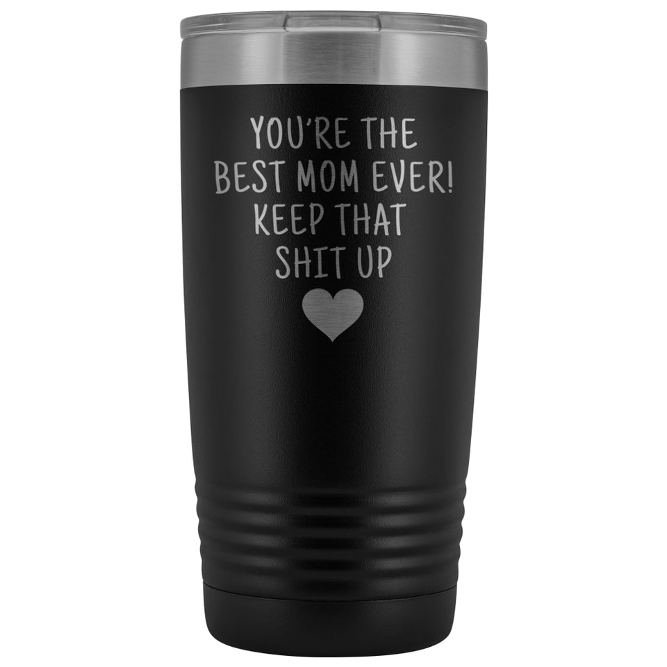 Unique Mom Gift: Funny Travel Mug Best Mom Ever! Vacuum Tumbler