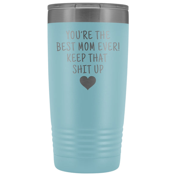 Unique Mom Gift: Funny Travel Mug Best Mom Ever! Vacuum Tumbler | Gifts for Mom $29.99 | Light Blue Tumblers