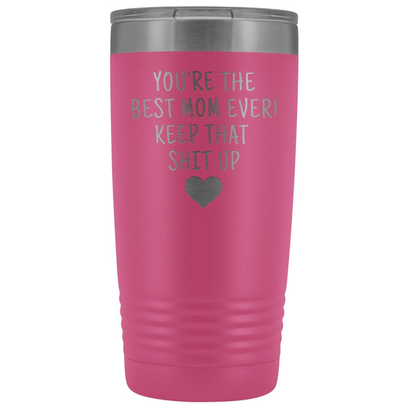 Unique Mom Gift: Funny Travel Mug Best Mom Ever! Vacuum Tumbler | Gifts for Mom $29.99 | Pink Tumblers