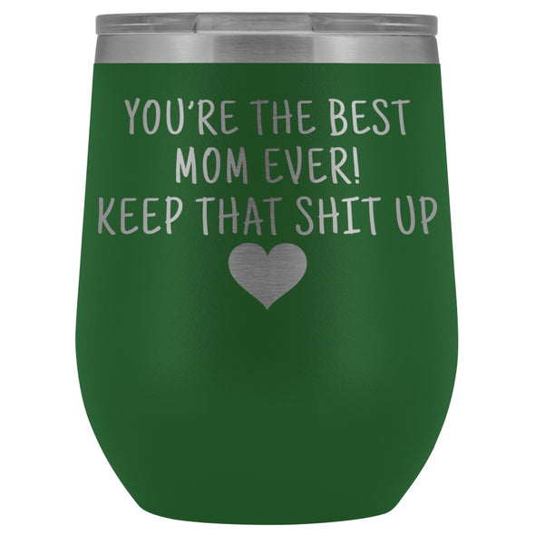 Unique Mom Gifts: Best Mom Ever! Insulated Wine Tumbler 12oz $29.99 | Green Wine Tumbler