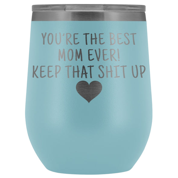 Unique Mom Gifts: Best Mom Ever! Insulated Wine Tumbler 12oz $29.99 | Light Blue Wine Tumbler