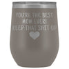 Unique Mom Gifts: Best Mom Ever! Insulated Wine Tumbler 12oz $29.99 | Pewter Wine Tumbler