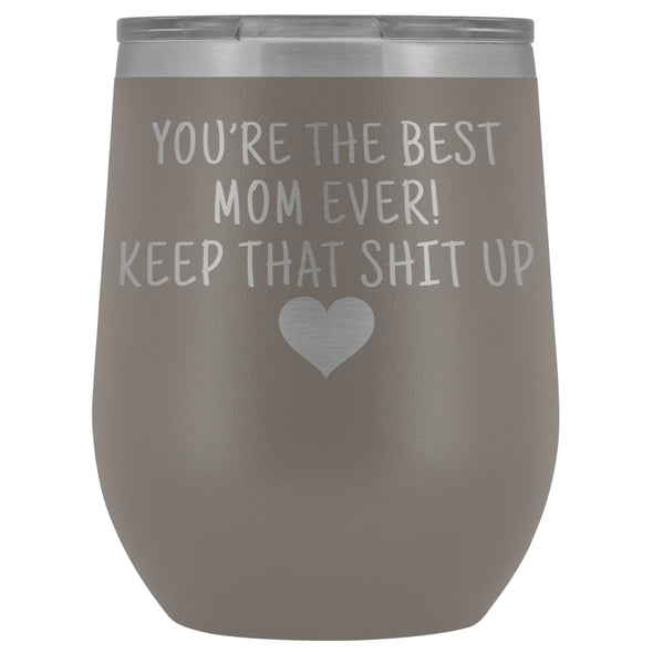 Unique Mom Gifts: Best Mom Ever! Insulated Wine Tumbler 12oz $29.99 | Pewter Wine Tumbler