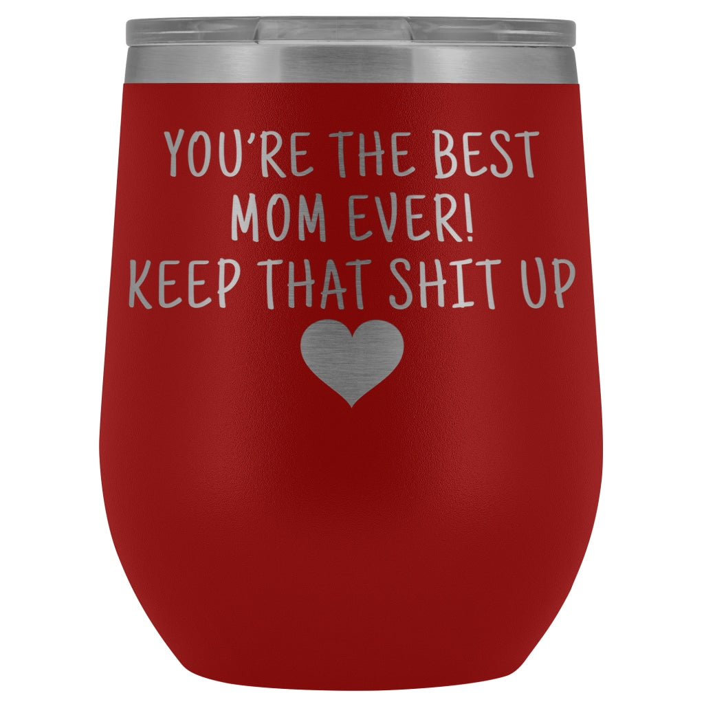 Unique Mom Gifts: Best Mom Ever! Insulated Wine Tumbler 12oz $29.99 | Red Wine Tumbler