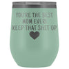 Unique Mom Gifts: Best Mom Ever! Insulated Wine Tumbler 12oz $29.99 | Teal Wine Tumbler