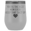 Unique Mom Gifts: Best Mom Ever! Insulated Wine Tumbler 12oz $29.99 | White Wine Tumbler