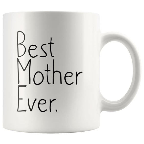 Unique Mother Gift: Best Mother Ever Mug Mothers Day Gift Christmas Gift Birthday Gift for Mother Coffee Mug Tea Cup White $14.99 | 11 oz