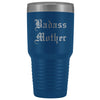 Unique Mother Gift: Old English Badass Mother Birthday Baby Shower Insulated Tumbler 30 oz $38.95 | Blue Tumblers