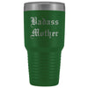 Unique Mother Gift: Old English Badass Mother Birthday Baby Shower Insulated Tumbler 30 oz $38.95 | Green Tumblers