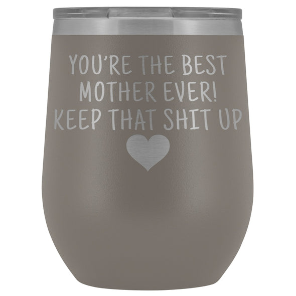 Unique Mother Gifts: Best Mother Ever! Insulated Wine Tumbler 12oz $29.99 | Pewter Wine Tumbler