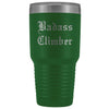 Unique Mountain Climber Gift: Personalized Badass Climber Outdoor Rock Climber Bouldering Old English Insulated Tumbler 30 oz $38.95 | Green