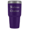 Unique Mountain Climber Gift: Personalized Badass Climber Outdoor Rock Climber Bouldering Old English Insulated Tumbler 30 oz $38.95 |