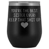 Unique Sister Gifts: Best Sister Ever! Insulated Wine Tumbler 12oz $29.99 | Black Wine Tumbler