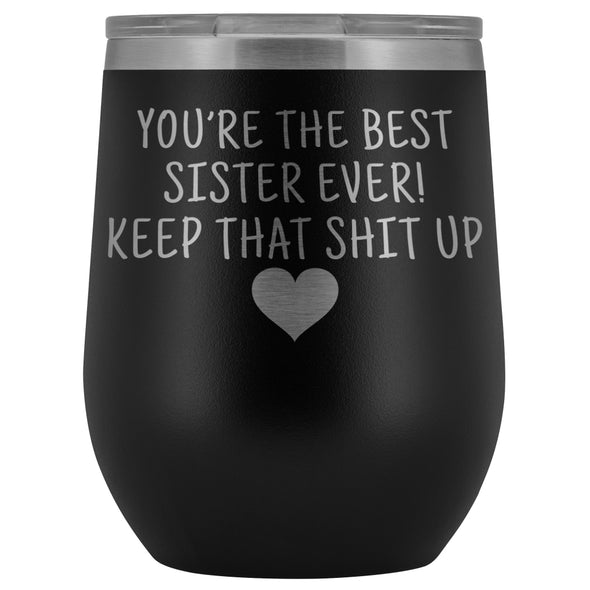 Unique Sister Gifts: Best Sister Ever! Insulated Wine Tumbler 12oz $29.99 | Black Wine Tumbler