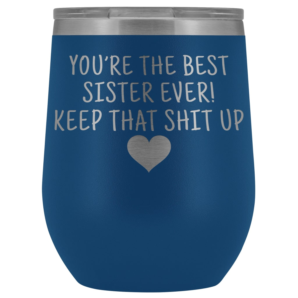 Unique Sister Gifts: Best Sister Ever! Insulated Wine Tumbler 12oz $29.99 | Blue Wine Tumbler