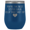Unique Sister Gifts: Best Sister Ever! Insulated Wine Tumbler 12oz $29.99 | Blue Wine Tumbler