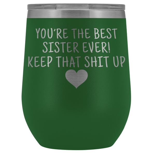 Unique Sister Gifts: Best Sister Ever! Insulated Wine Tumbler 12oz $29.99 | Green Wine Tumbler
