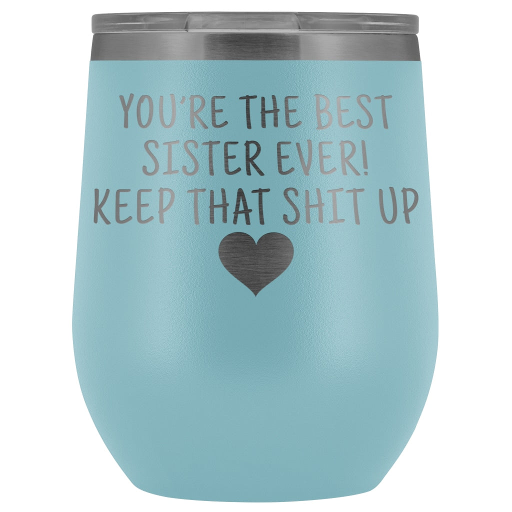 Unique Sister Gifts: Best Sister Ever! Insulated Wine Tumbler 12oz $29.99 | Light Blue Wine Tumbler