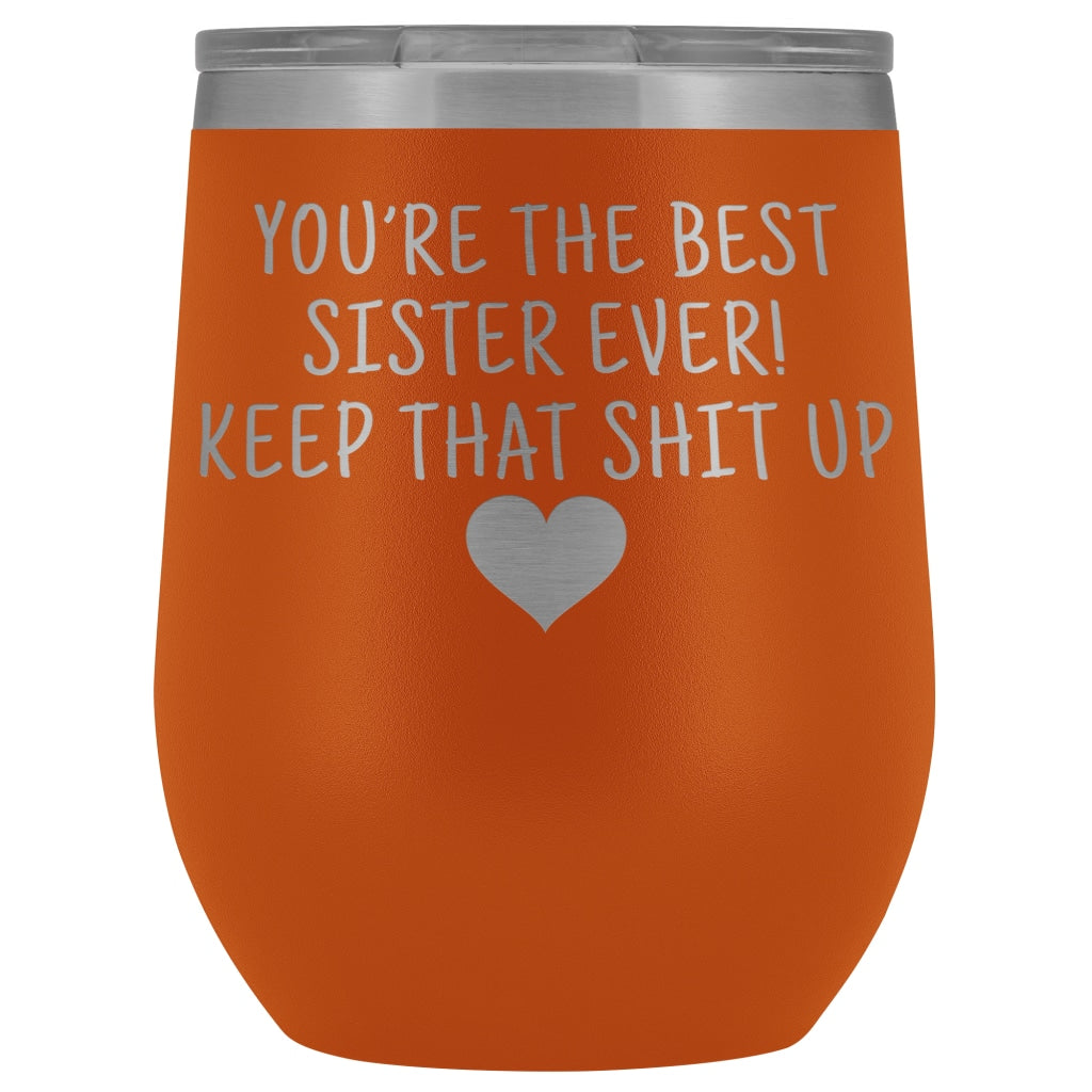 Unique Sister Gifts: Best Sister Ever! Insulated Wine Tumbler 12oz $29.99 | Orange Wine Tumbler