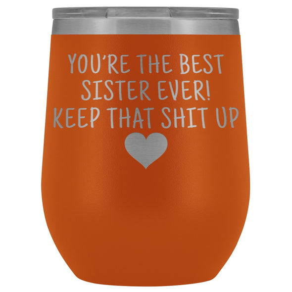 Unique Sister Gifts: Best Sister Ever! Insulated Wine Tumbler 12oz $29.99 | Orange Wine Tumbler