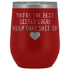 Unique Sister Gifts: Best Sister Ever! Insulated Wine Tumbler 12oz $29.99 | Red Wine Tumbler