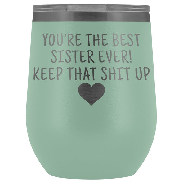 Unique Sister Gifts: Best Sister Ever! Insulated Wine Tumbler 12oz $29.99 | Teal Wine Tumbler