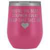 Unique Step Mom Gifts: Best Stepmom Ever! Insulated Wine Tumbler 12oz $29.99 | Pink Wine Tumbler