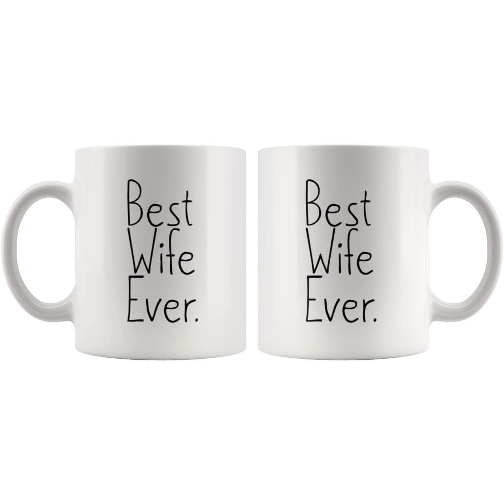 Unique Wife Gift: Best Wife Ever Mug Anniversary Gift Wife Christmas Gift Birthday Gift for Wife Coffee Mug Tea Cup White — photo 4