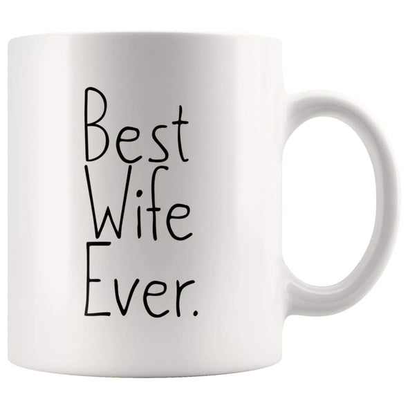 Unique Wife Gift: Best Wife Ever Mug Anniversary Gift Wife Christmas Gift Birthday Gift for Wife Coffee Mug Tea Cup White $14.99 | 11 oz