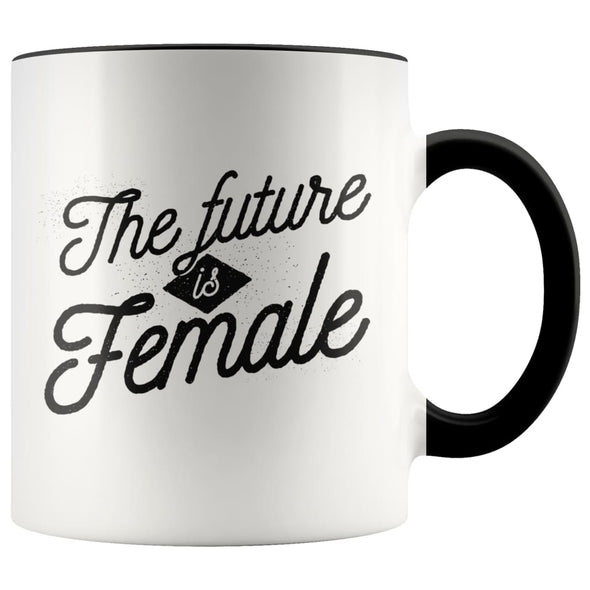 Women Empowerment Mug - Women Empowering Mug - Black - Custom Made Drinkware