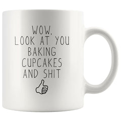Load image into Gallery viewer, Wow, Look At You Baking Cupcakes And Shit Coffee Mug