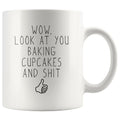 Wow Look At You Baking Cupcakes And Shit Coffee Mug $14.99 | Mug Drinkware