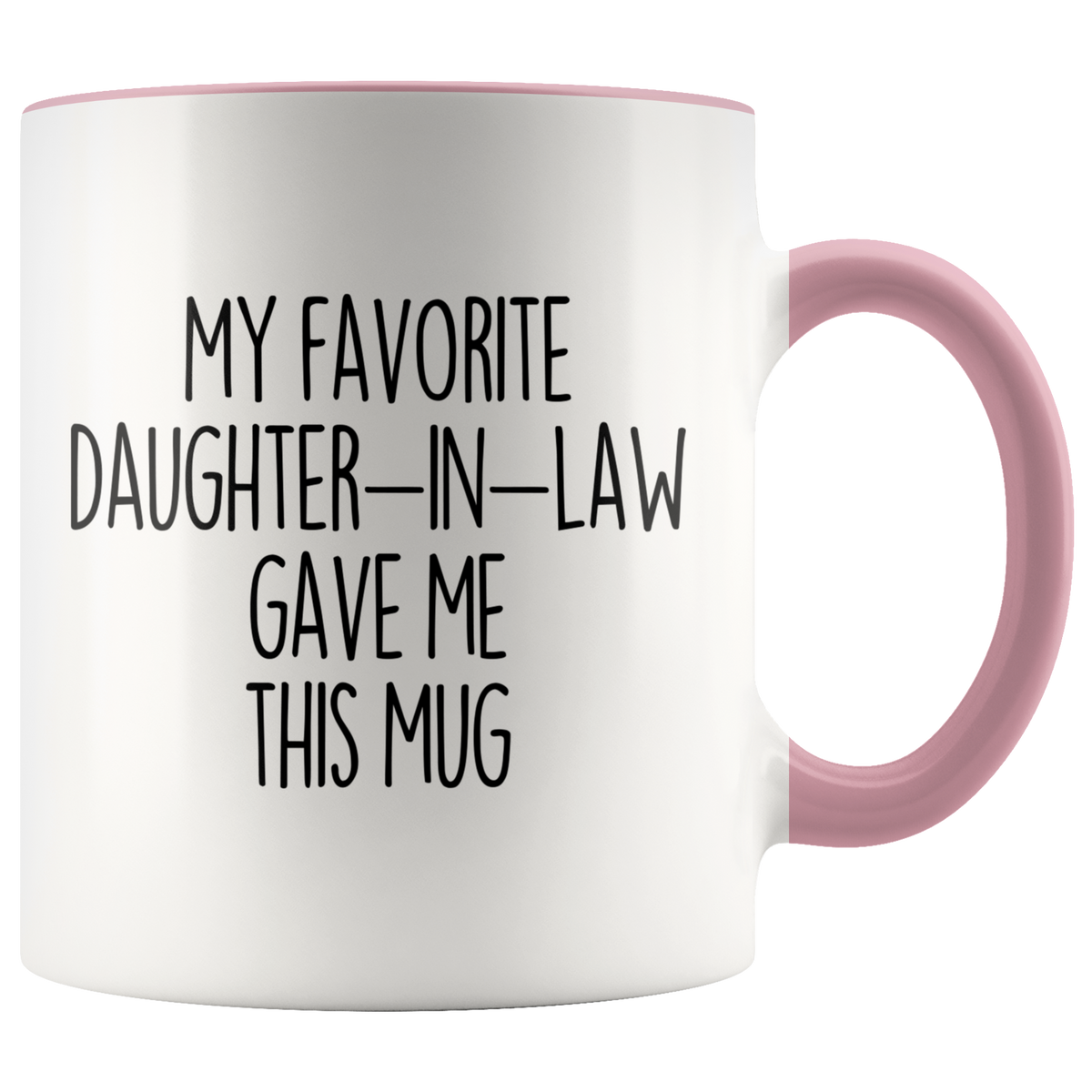 My Favorite Daughter-In-Law Gave This Mug Father-In-Law Mug Father-In-Law Gifts For Father-In-Law Coffee Cup — photo 3
