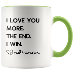 Load image into Gallery viewer, Personalized Father&amp;#39;s Day Gifts from Daughter Dad Gifts &amp;quot;I Love You More. The End. I Win. Love Custom Name&amp;quot; Coffee Mug Tea Cup