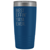 Yaya Gifts Best Effin Yaya Ever 20oz Insulated Tumbler $31.99 | Blue Tumblers