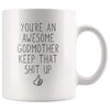 Youre An Awesome Godmother Keep That Shit Up Funny Coffee Mug | Godmother Gift $14.99 | Godmother Gift Drinkware