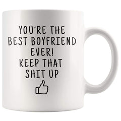 Load image into Gallery viewer, You&amp;#39;re The Best Boyfriend Ever! Keep That Shit Up Coffee Mug