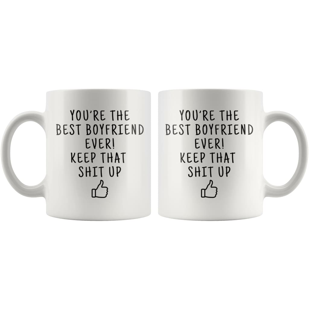 You're The Best Boyfriend Ever! Keep That Shit Up Coffee Mug — photo 4