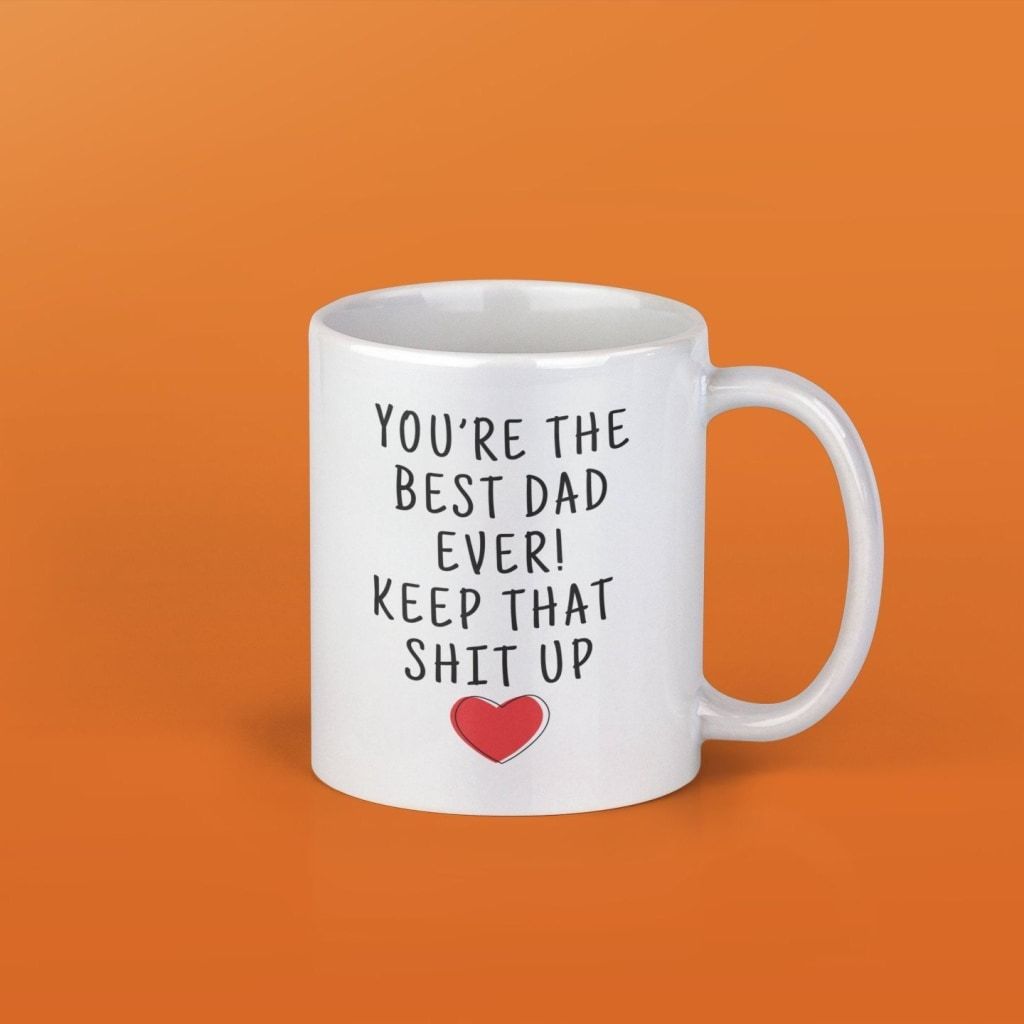 Youre The Best Dad Ever! Coffee Mug | Fathers Day Gift for Dad $14.99 | Drinkware
