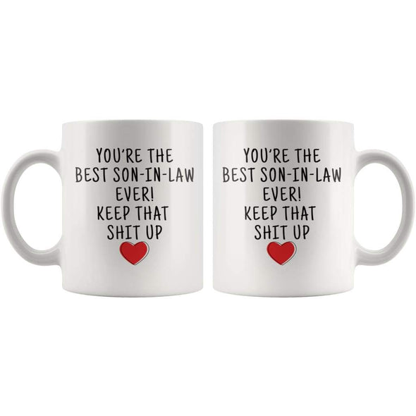 Youre The Best Son-In-Law Ever! Keep That Up Coffee Mug | Son In Law Gifts $13.99 | Drinkware