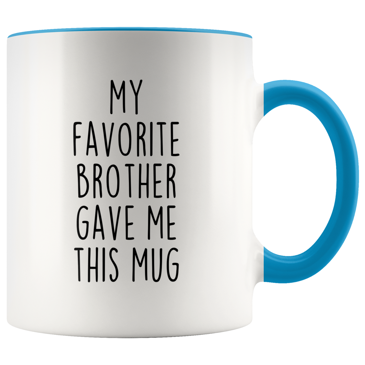 My Favorite Brother Gave Me This Mug Gift from Sister Gift To Brother Funny Coffee Cup — photo 2